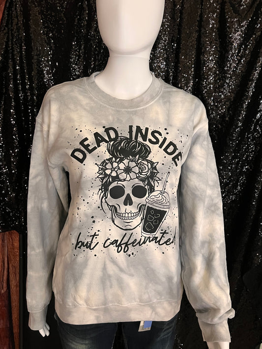 “Dead Inside, But Caffeinated” Sweatshirt