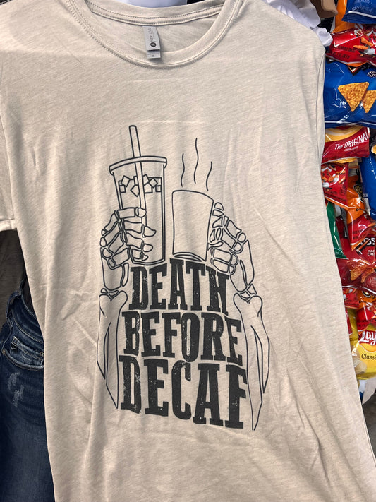 “Death Before Decaf”