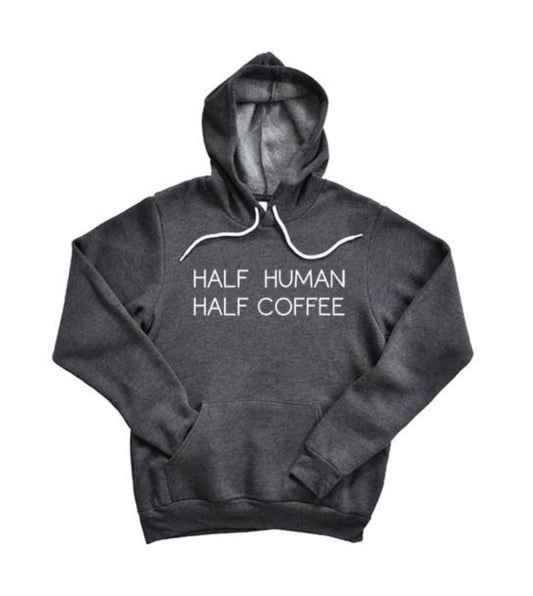 Half Human Half Coffee Hoodie